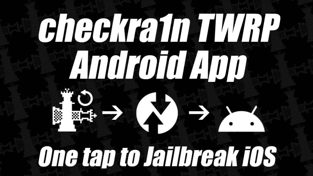 One tap to jailbreak iOS with Android (checkra1n TWRP)