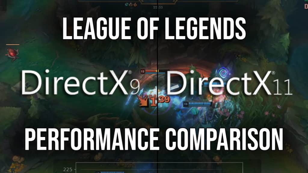 League Of Legends Directx 9 Vs Directx 11 Performance Benchmark Downthecrop